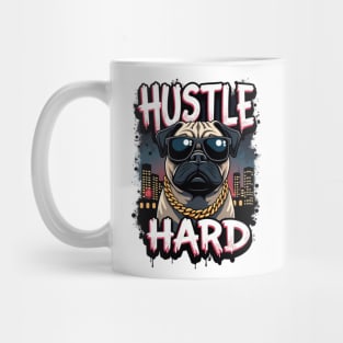 Hustle hard - Hustle hard: Pug Dog Street Style Mug